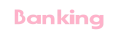 Banking